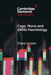 Cage, Nono and 1960s Hauntology