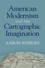 American Modernism and the Cartographic Imagination